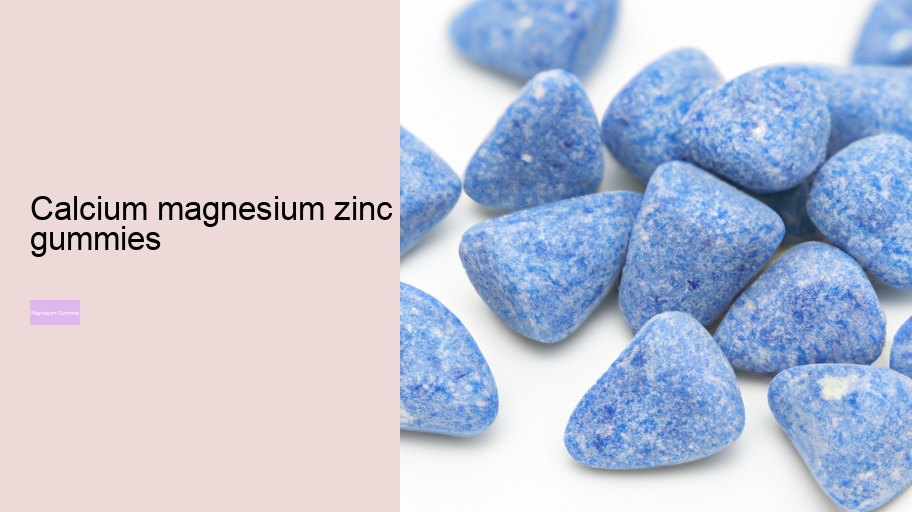 calcium magnesium zinc gummies