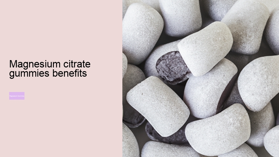 magnesium citrate gummies benefits