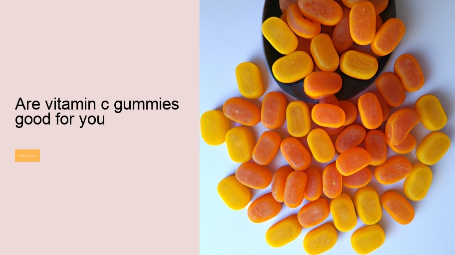 are vitamin c gummies good for you