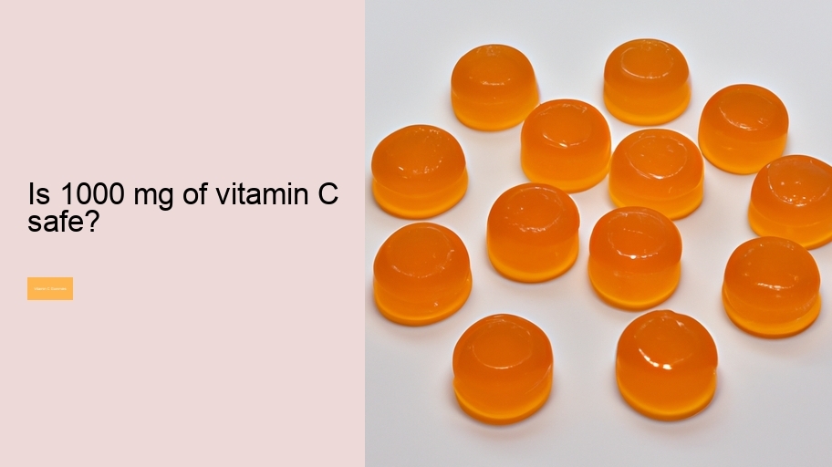 Is 1000 mg of vitamin C safe?