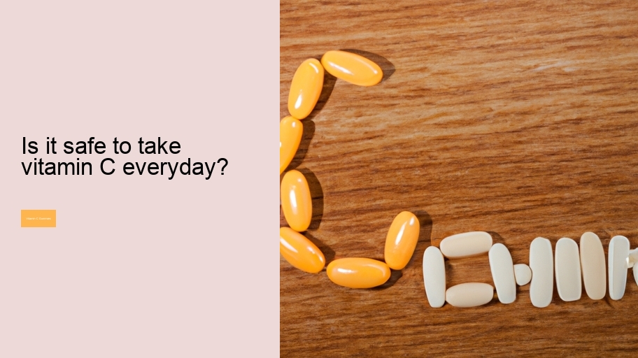 Is it safe to take vitamin C everyday?