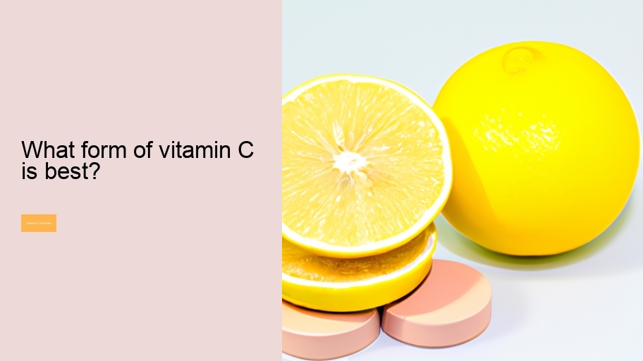 What form of vitamin C is best?