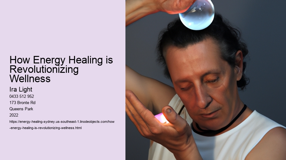 How Energy Healing is Revolutionizing Wellness