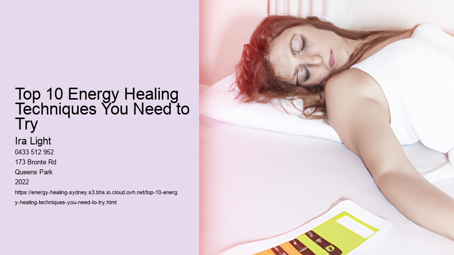 Top 10 Energy Healing Techniques You Need to Try